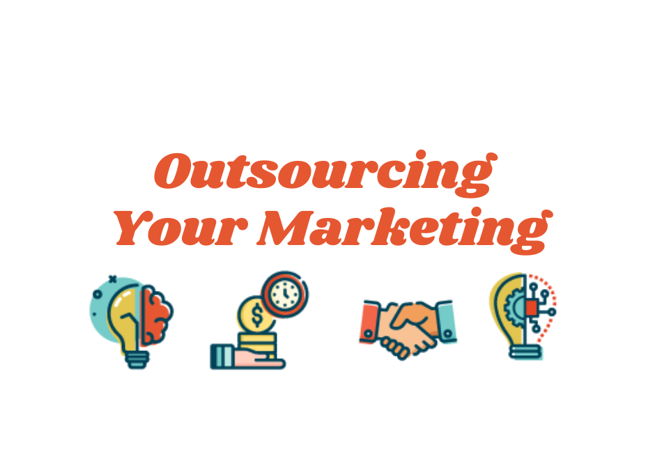 Everything You Need to Know About Outsourcing Your Marketing