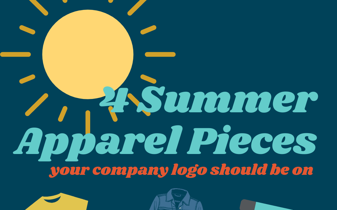 4 Summer Apparel Pieces Your Company Logo Should Be On